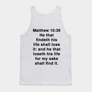 Matthew 10:39 King James Version Bible Verse Text Tank Top